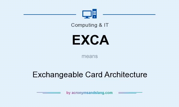 What does EXCA mean? It stands for Exchangeable Card Architecture