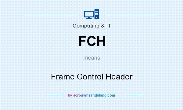What does FCH mean? It stands for Frame Control Header