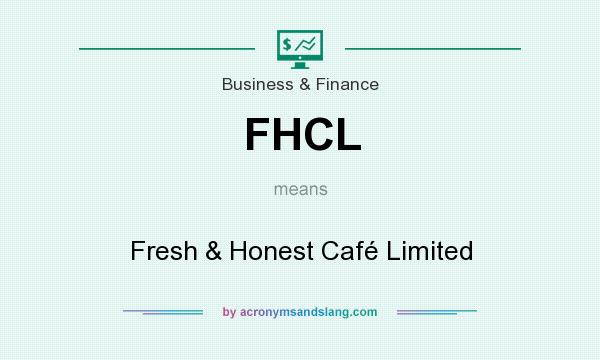 What does FHCL mean? It stands for Fresh & Honest Café Limited