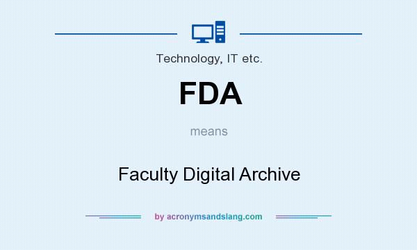 What does FDA mean? It stands for Faculty Digital Archive