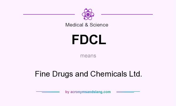 What does FDCL mean? It stands for Fine Drugs and Chemicals Ltd.