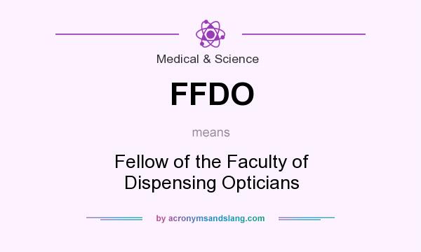 What does FFDO mean? It stands for Fellow of the Faculty of Dispensing Opticians