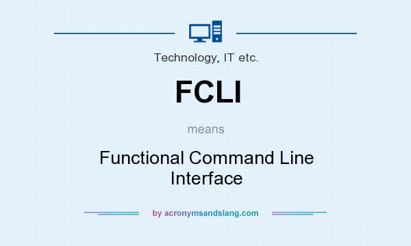 What does FCLI mean? It stands for Functional Command Line Interface