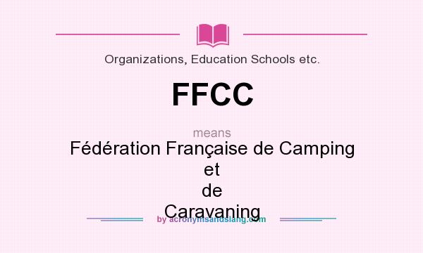 What does FFCC mean? It stands for Fédération Française de Camping et de Caravaning