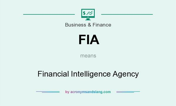 What does FIA mean? It stands for Financial Intelligence Agency