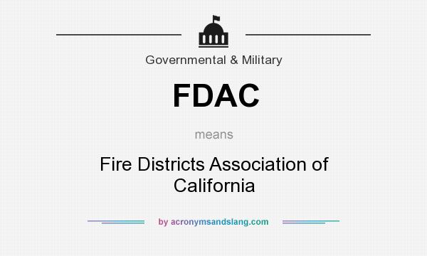 What does FDAC mean? It stands for Fire Districts Association of California