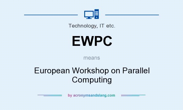 What does EWPC mean? It stands for European Workshop on Parallel Computing