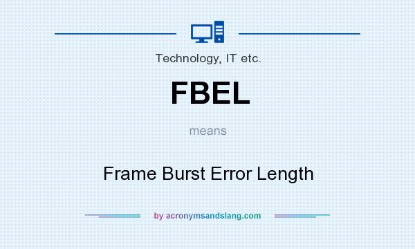 What does FBEL mean? It stands for Frame Burst Error Length