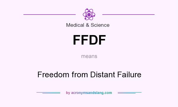 What does FFDF mean? It stands for Freedom from Distant Failure
