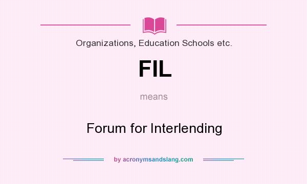 What does FIL mean? It stands for Forum for Interlending