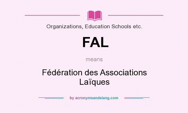 What does FAL mean? It stands for Fédération des Associations Laïques