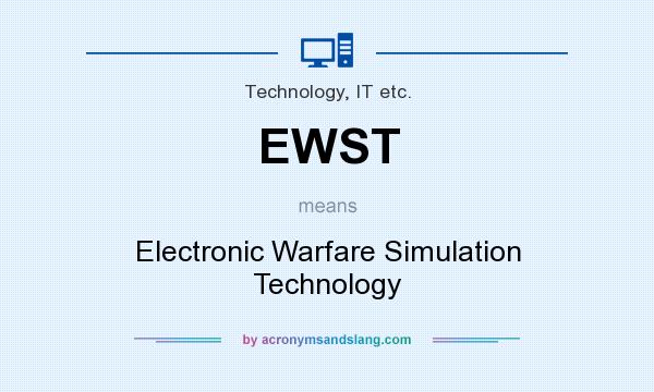 What does EWST mean? It stands for Electronic Warfare Simulation Technology