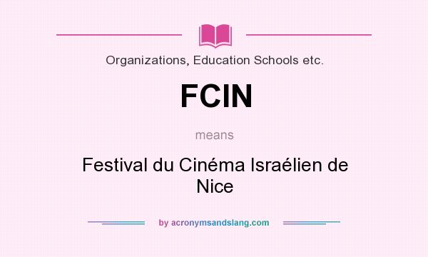 What does FCIN mean? It stands for Festival du Cinéma Israélien de Nice
