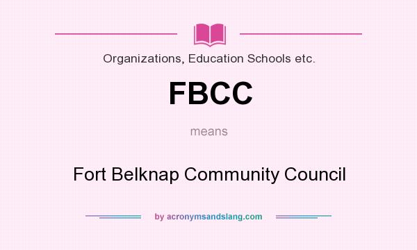 What does FBCC mean? It stands for Fort Belknap Community Council