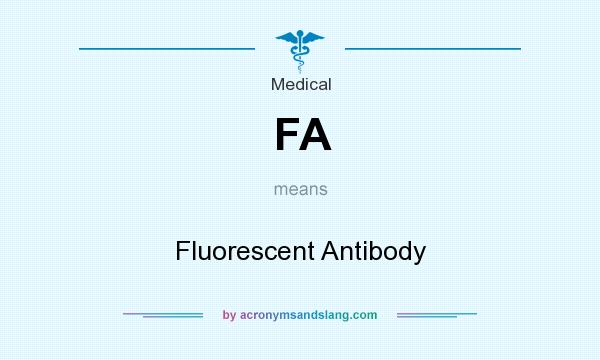 What does FA mean? It stands for Fluorescent Antibody