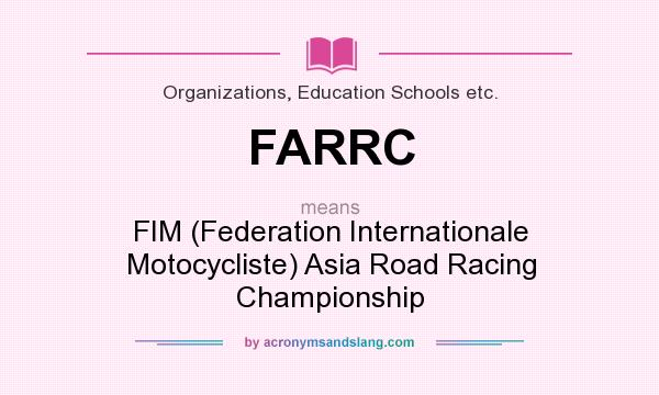 What does FARRC mean? It stands for FIM (Federation Internationale Motocycliste) Asia Road Racing Championship