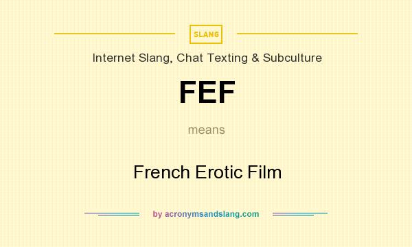 What does FEF mean? It stands for French Erotic Film