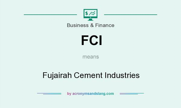 What does FCI mean? It stands for Fujairah Cement Industries