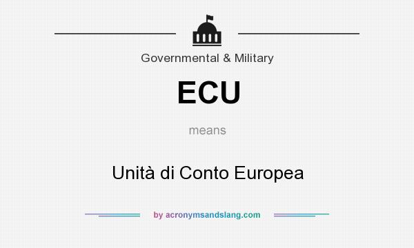 What does ECU mean? It stands for Unità di Conto Europea
