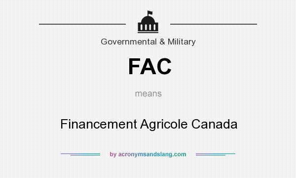 What does FAC mean? It stands for Financement Agricole Canada