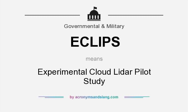 What does ECLIPS mean? It stands for Experimental Cloud Lidar Pilot Study