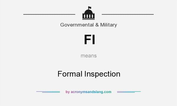 What does FI mean? It stands for Formal Inspection