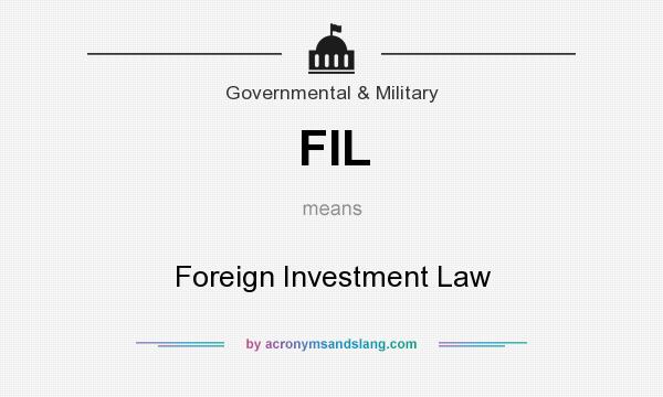 What does FIL mean? It stands for Foreign Investment Law