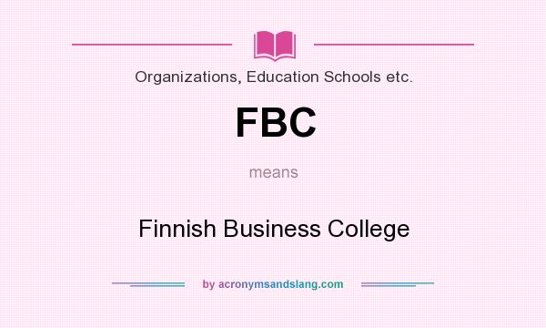 What does FBC mean? It stands for Finnish Business College