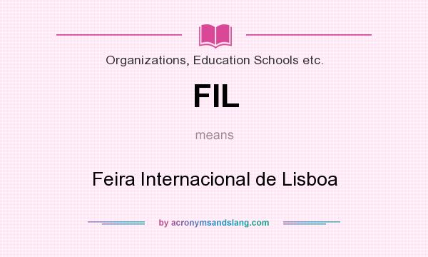 What does FIL mean? It stands for Feira Internacional de Lisboa