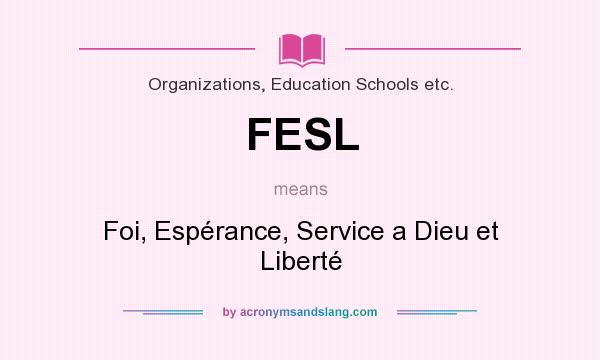 What does FESL mean? It stands for Foi, Espérance, Service a Dieu et Liberté