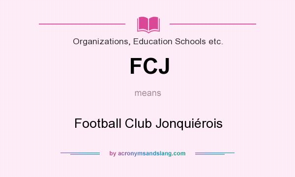 What does FCJ mean? It stands for Football Club Jonquiérois