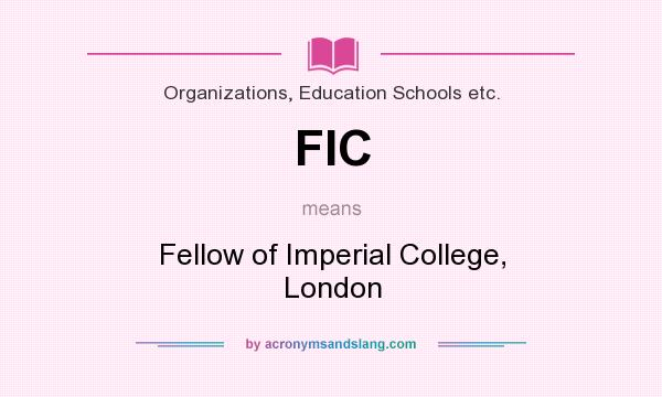 What does FIC mean? It stands for Fellow of Imperial College, London
