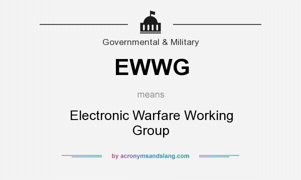What does EWWG mean? It stands for Electronic Warfare Working Group