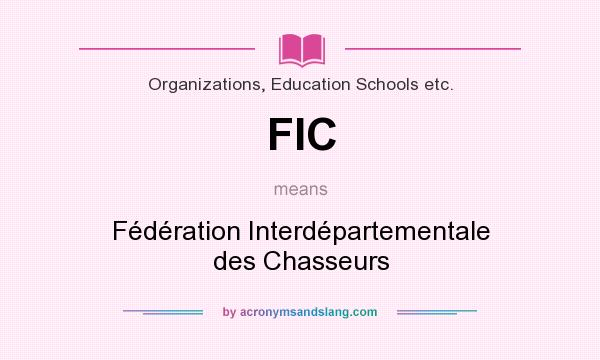 What does FIC mean? It stands for Fédération Interdépartementale des Chasseurs