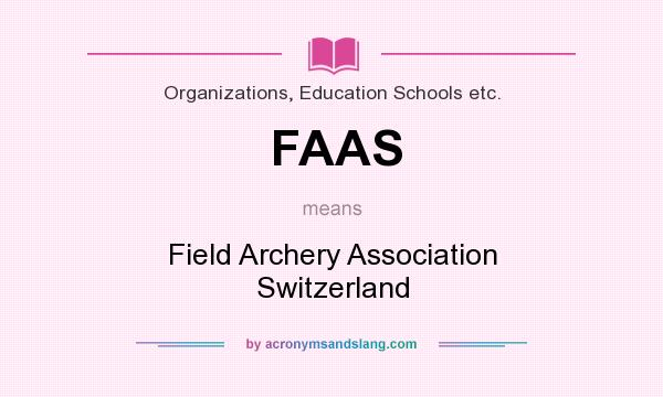 What does FAAS mean? It stands for Field Archery Association Switzerland