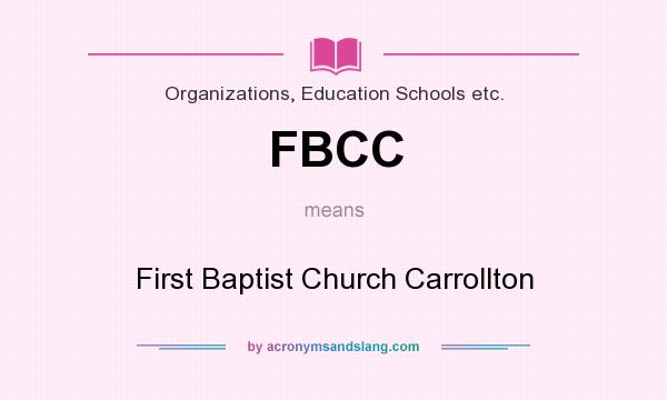 What does FBCC mean? It stands for First Baptist Church Carrollton