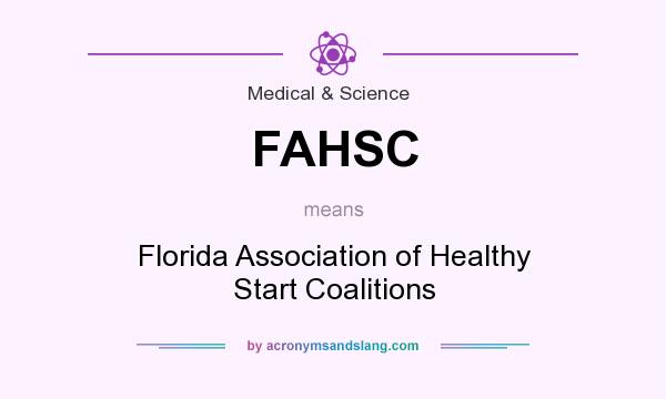 What does FAHSC mean? It stands for Florida Association of Healthy Start Coalitions