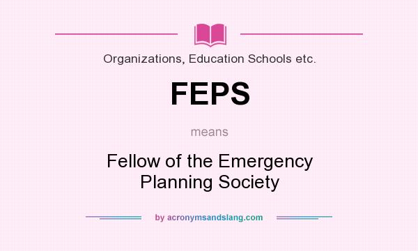 What does FEPS mean? It stands for Fellow of the Emergency Planning Society