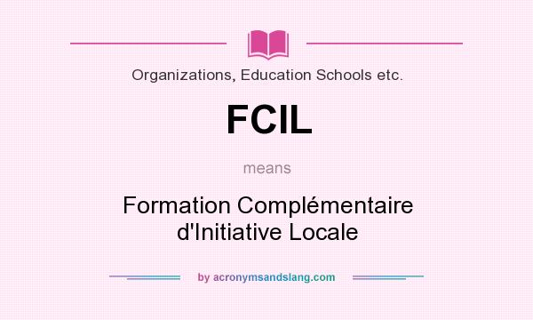What does FCIL mean? It stands for Formation Complémentaire d`Initiative Locale