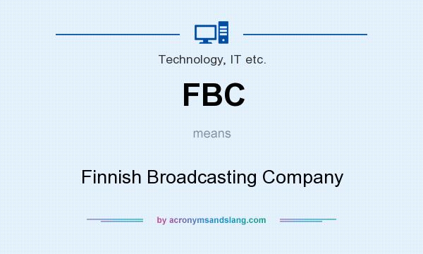 What does FBC mean? It stands for Finnish Broadcasting Company