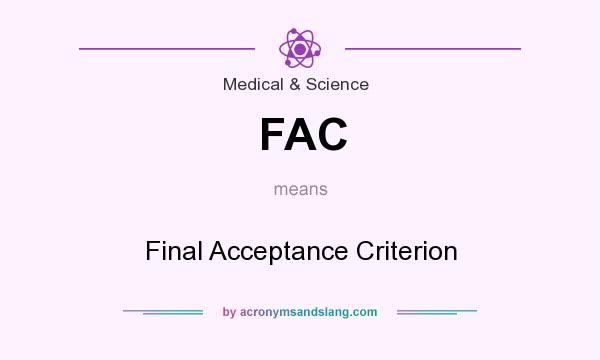 What does FAC mean? It stands for Final Acceptance Criterion