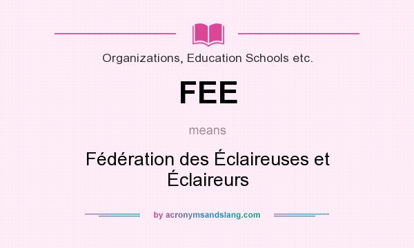 What does FEE mean? It stands for Fédération des Éclaireuses et Éclaireurs
