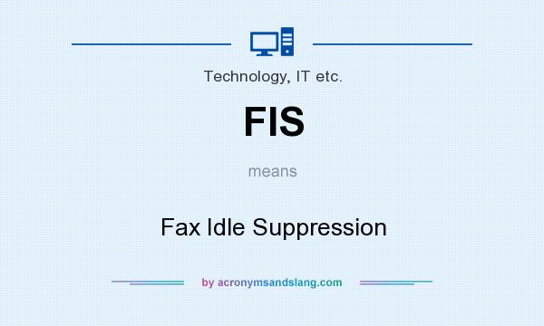 What does FIS mean? It stands for Fax Idle Suppression