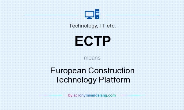 What does ECTP mean? It stands for European Construction Technology Platform