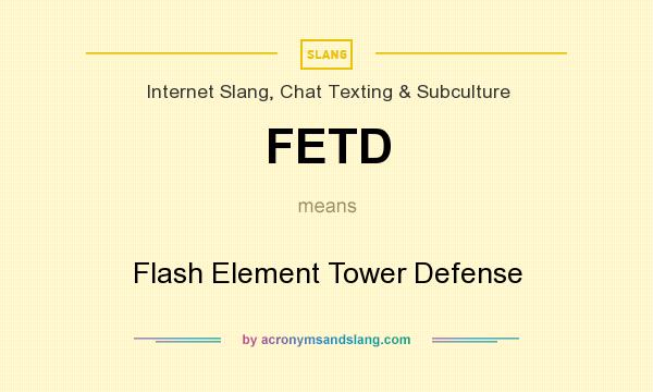 What does FETD mean? It stands for Flash Element Tower Defense