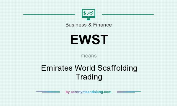 What does EWST mean? It stands for Emirates World Scaffolding Trading