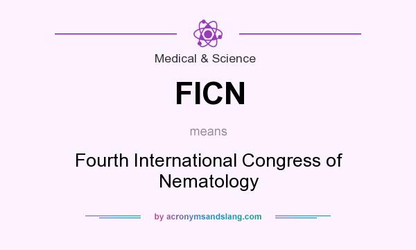 What does FICN mean? It stands for Fourth International Congress of Nematology
