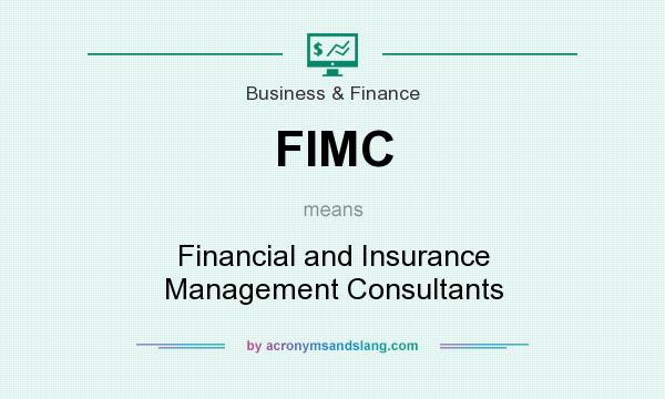 What does FIMC mean? It stands for Financial and Insurance Management Consultants