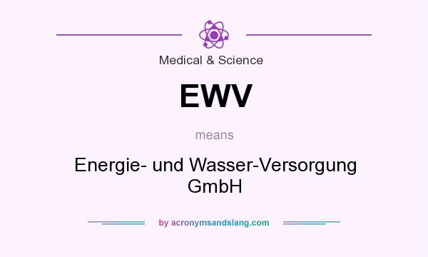 What does EWV mean? It stands for Energie- und Wasser-Versorgung GmbH