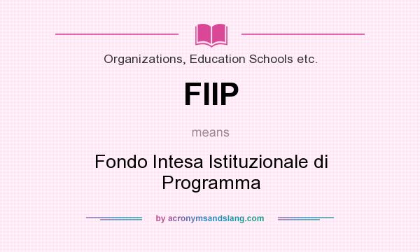 What does FIIP mean? It stands for Fondo Intesa Istituzionale di Programma